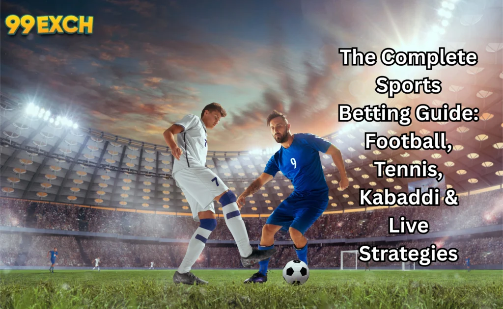 The Complete Sports Betting Guide Football, Tennis, Kabaddi & Live Strategies